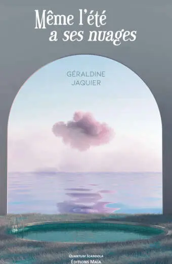 Même l'été a ses nuages - Géraldine Jaquier
