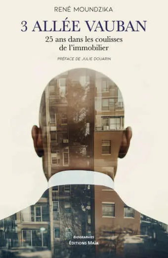 3 allée Vauban – 25 ans dans les coulisses de l’immobilier - René Moundzika
