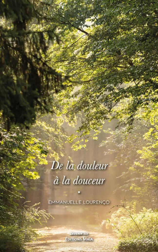 De la douleur à la douceur - Emmanuelle Lourenço