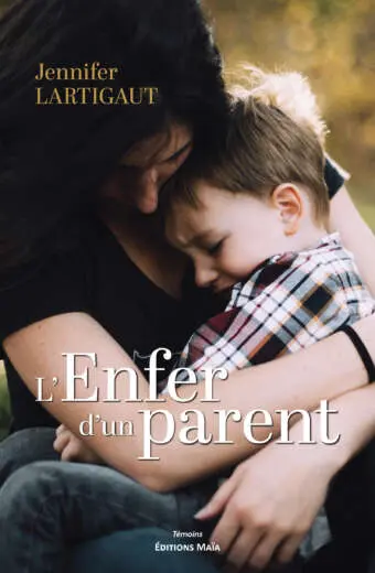 L’Enfer d’un parent - Jennifer Lartigaut