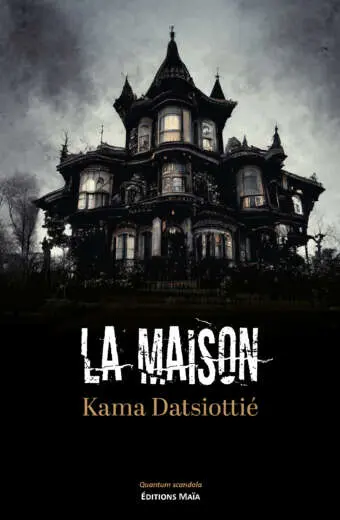 La Maison - Kama Datsiottié