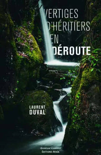 Vertiges d’héritiers en déroute - Laurent Duval