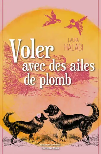 Voler avec des ailes de plomb - Laura Halabi
