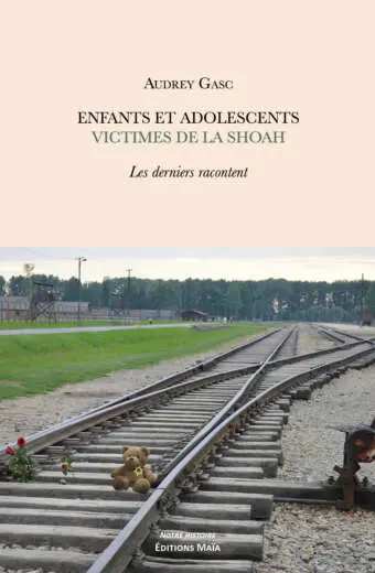 Enfants et adolescents victimes de la Shoah – Les derniers racontent - Audrey Gasc