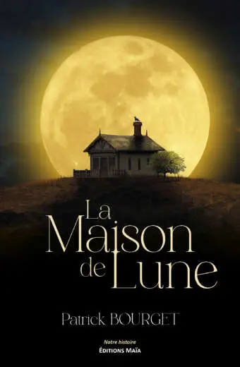 La Maison de Lune - Patrick Bourget