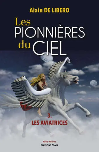 Les Pionnières du ciel - 3. Les Aviatrices - Alain de Libero