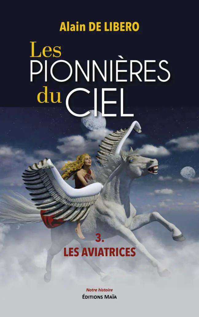 Les Pionnières du ciel - 3. Les Aviatrices - Alain de Libero