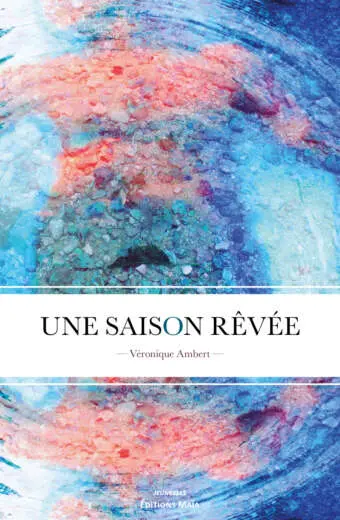 Une saison rêvée - Véronique Ambert