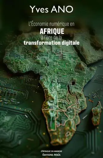 L’Économie numérique en Afrique à l’ère de la transformation digitale - Yves Ano