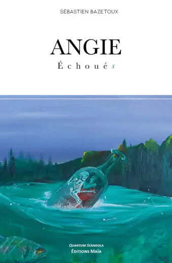 Sébastien Bazetoux, Angie, Échoués