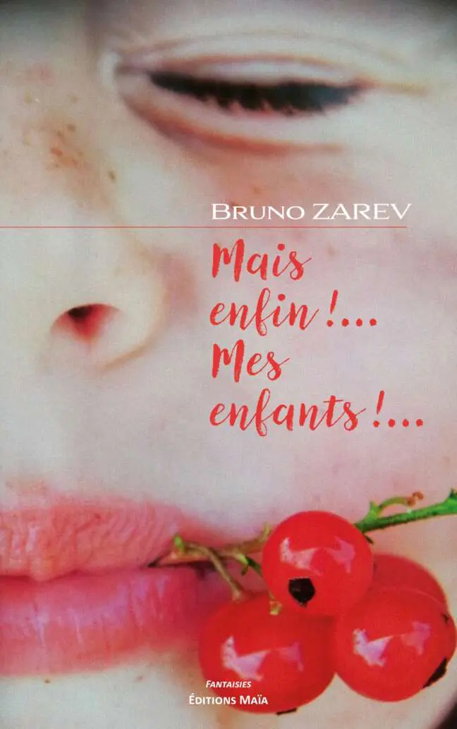 Mais enfin !... Mes enfants !... Bruno Zarev