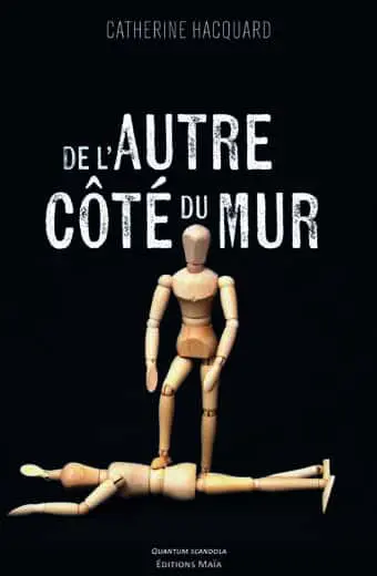 Catherine Hacquard - De l’autre côté du mur