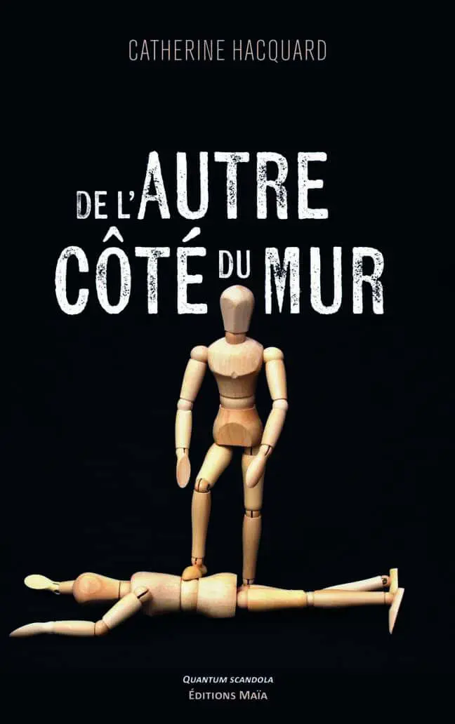 Catherine Hacquard - De l’autre côté du mur