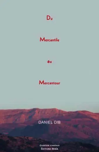 Du Mercantile au Mercantour - Dib Daniel