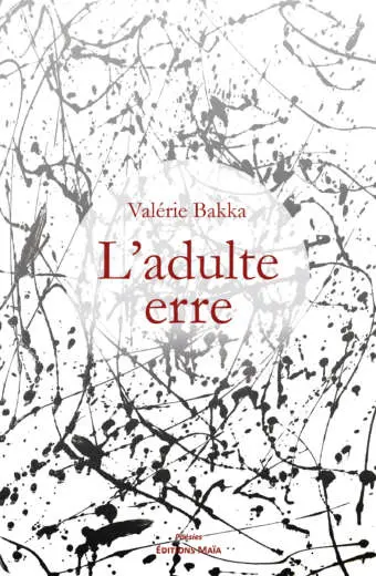 Valérie Bakka - L'adulte erre