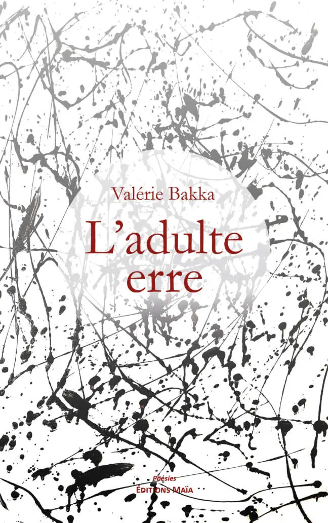Valérie Bakka - L'adulte erre