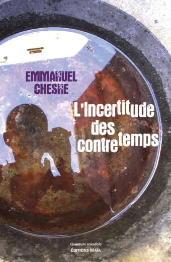 Emmanuel Chesne - L’Incertitude des contretemps