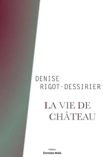 Denise RIGOT-DESSIRIER - La Vie de château