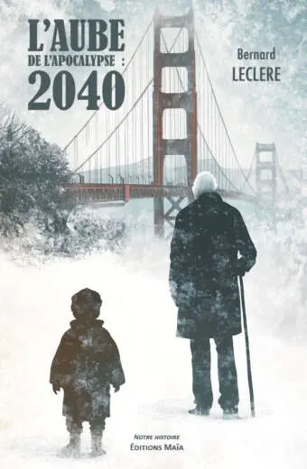 Bernard Leclere - L'Aube de l'apocalypse : 2040