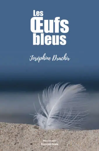 Joséphine Drachir - Les Œufs bleus