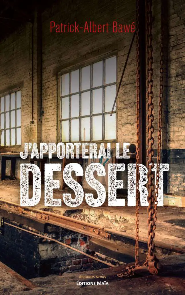 Patrick-Albert Bawé, J'apporterai le dessert