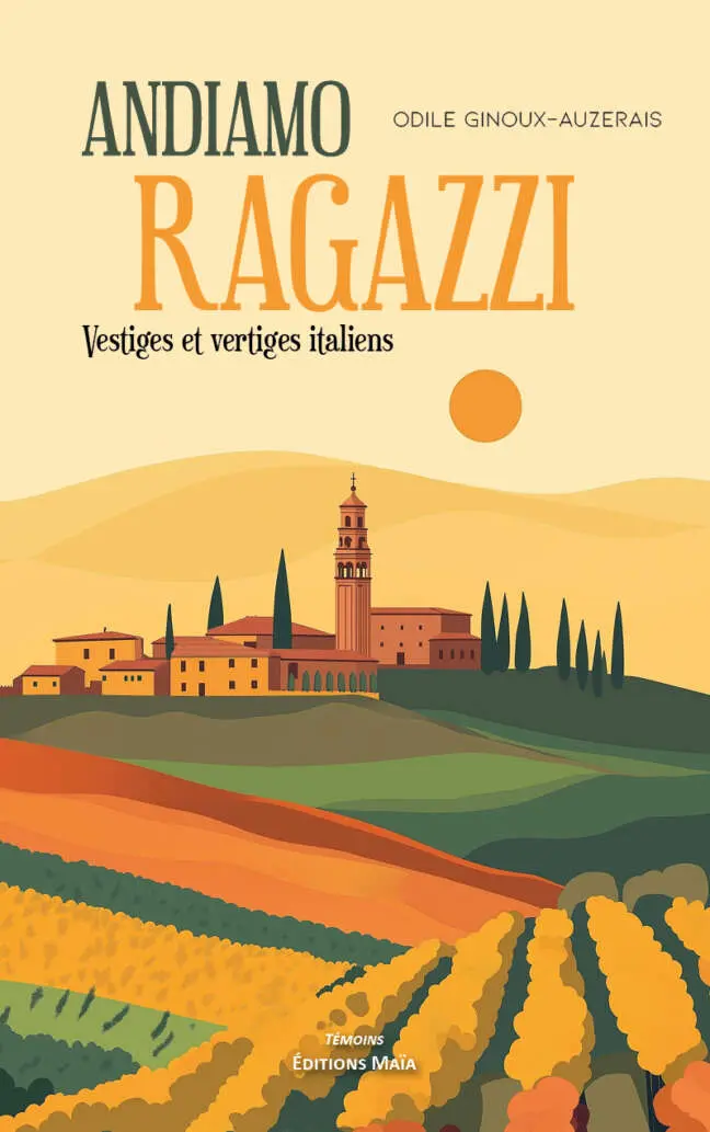 Odile Ginoux-Auzerais, Andiamo ragazzi, Vestiges et vertiges italiens