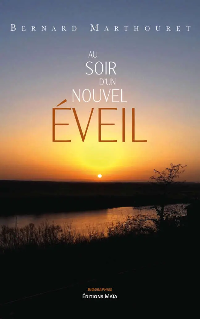 Bernard Marthouret, Au soir d'un nouvel éveil