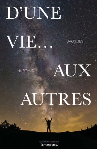 Jacques Hurtaud, D’une vie… aux autres