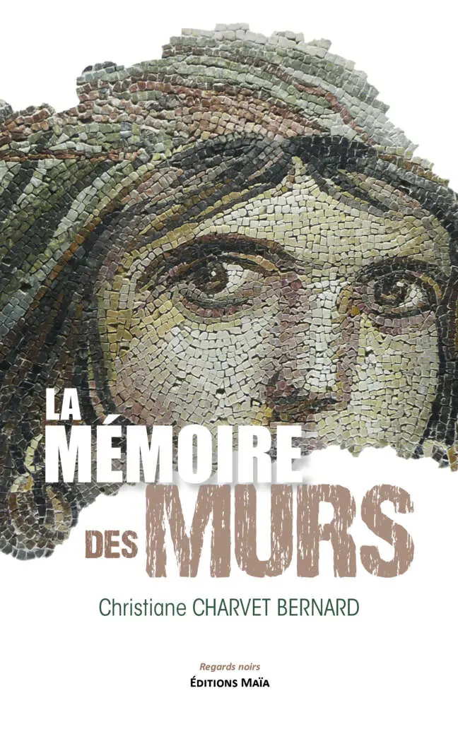 Christiane Charvet Bernard, La Mémoire des murs