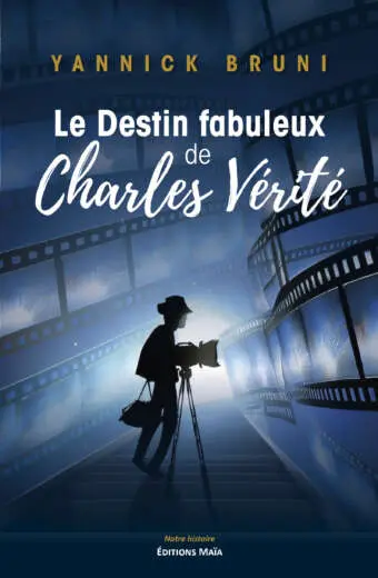 Yannick Bruni, Le Destin fabuleux de Charles Vérité