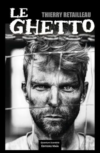 Thierry Retailleau, Le Ghetto