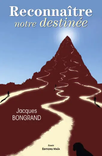 Jacques Bongrand, Reconnaître notre destinée