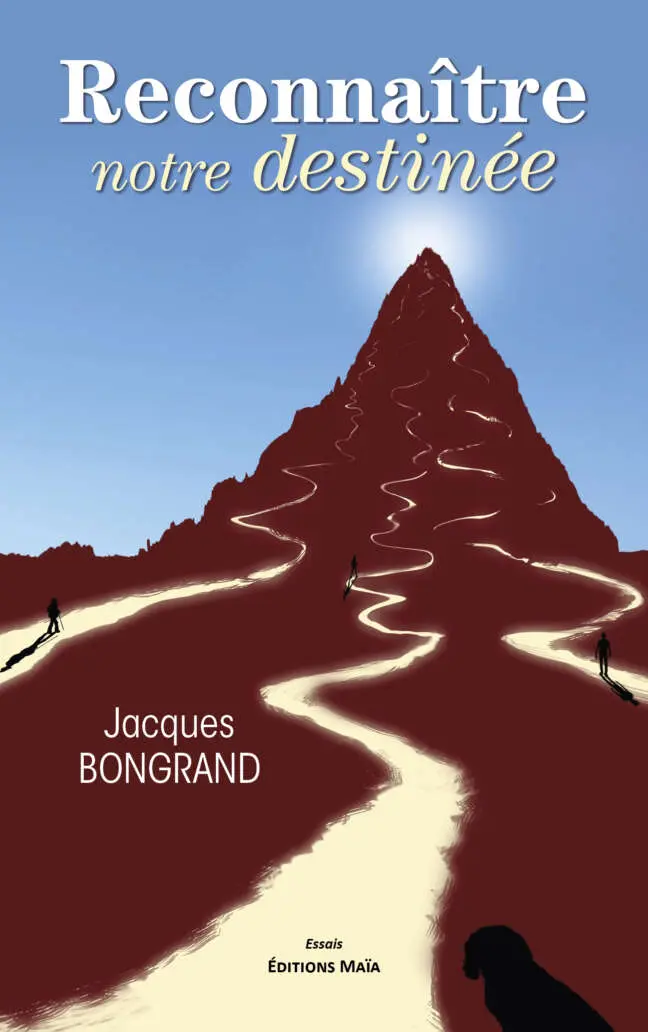 Jacques Bongrand, Reconnaître notre destinée