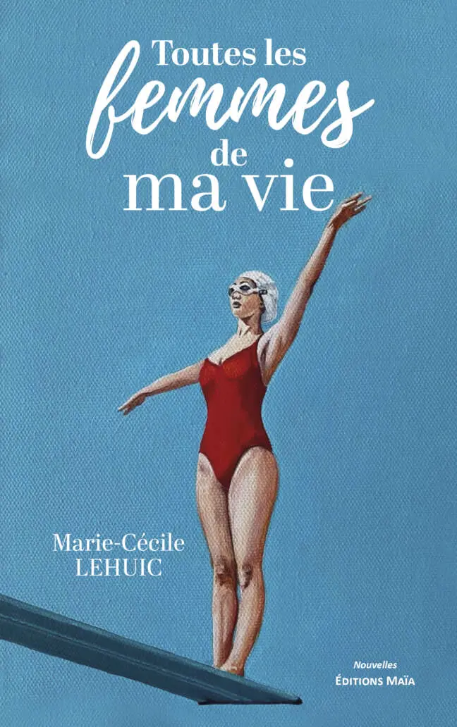 Marie-Cécile Lehuic, Toutes les femmes de ma vie