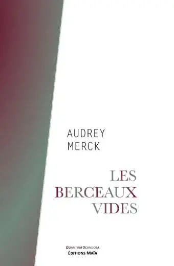 Audrey Merck, Les Berceaux vides