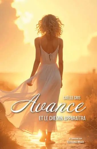 Gaëlle Gris - Avance et le chemin apparaîtra