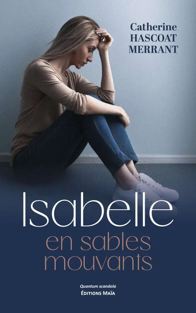 Catherine Hascoat Merrant - Isabelle en sables mouvants