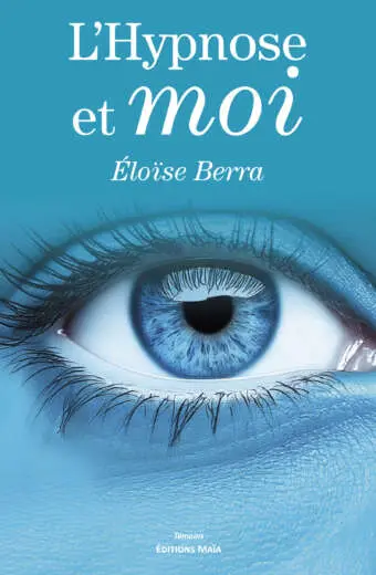 Éloïse Berra - L'Hypnose et moi