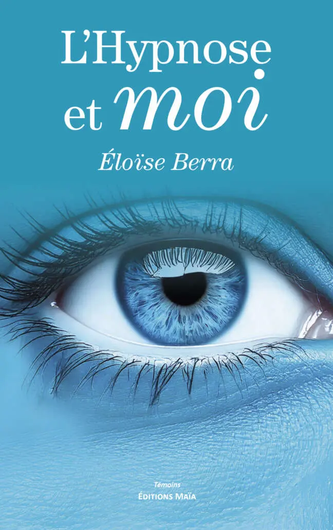 Éloïse Berra - L'Hypnose et moi