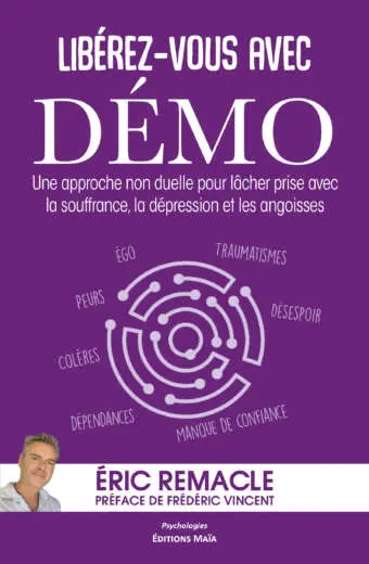 Éric Remacle - Libérez-vous avec DÉMO - Une approche non duelle pour lâcher prise avec la souffrance