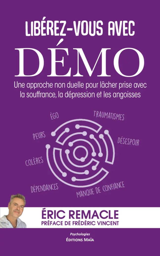 Éric Remacle - Libérez-vous avec DÉMO - Une approche non duelle pour lâcher prise avec la souffrance