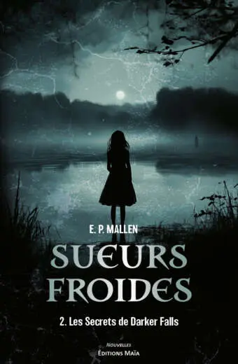 E. P. Mallen - Sueurs froides - 2. Les Secrets de Darker Falls