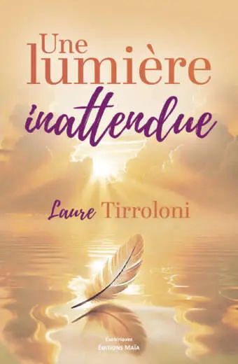 Laure Tirroloni - Une Lumière inattendue