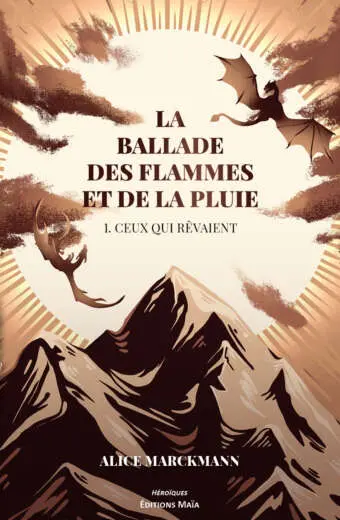 Alice Marckmann, La Ballade des flammes et de la pluie, 1. Ceux qui rêvaient