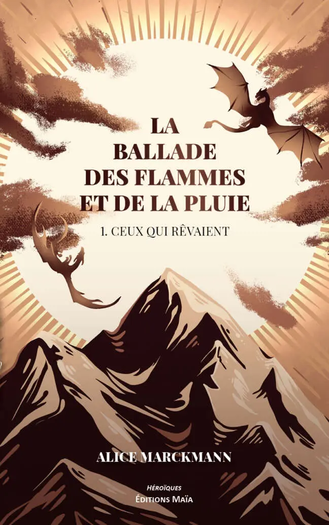 Alice Marckmann, La Ballade des flammes et de la pluie, 1. Ceux qui rêvaient