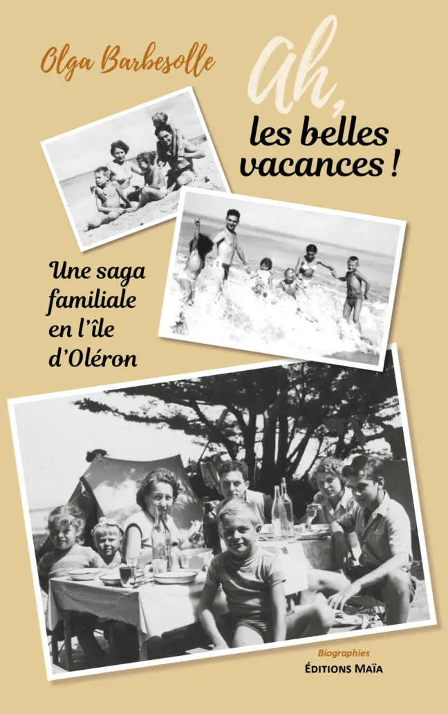 Olga Barbesolle, Ah, les belles vacances ! Une saga familiale en l'île d'Oléron