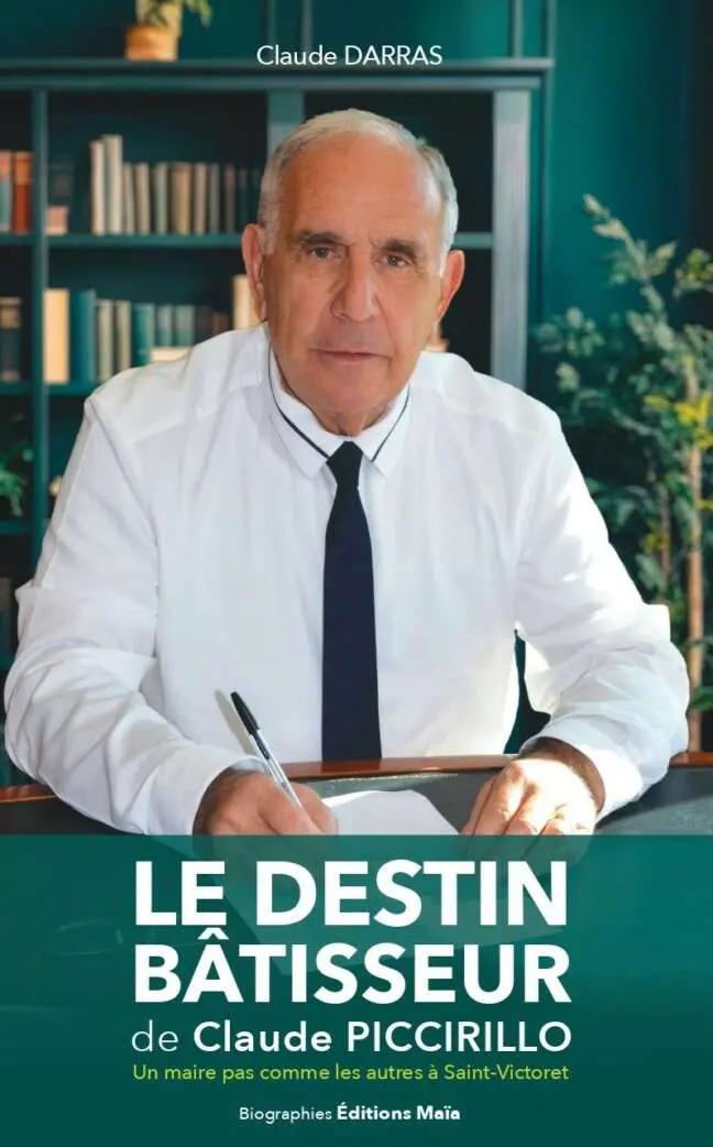 Le Destin bâtisseur de Claude Piccirillo - Un maire pas comme les autres à Saint-Victoret