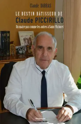 Claude Darras - Le Destin bâtisseur de Claude Piccirillo - Un maire pas comme les autres à Saint-Victoret