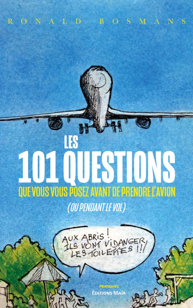 Ronald Bosmans - Les 101 questions que vous vous posez avant de prendre l'avion (ou pendant le vol)