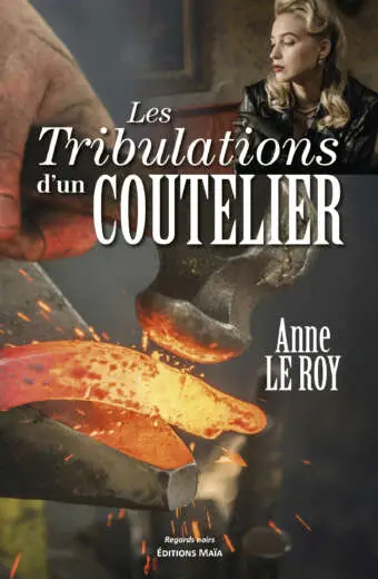 Les Tribulations d'un coutelier, Anne Le Roy